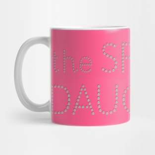 Spoiled daughter Mug